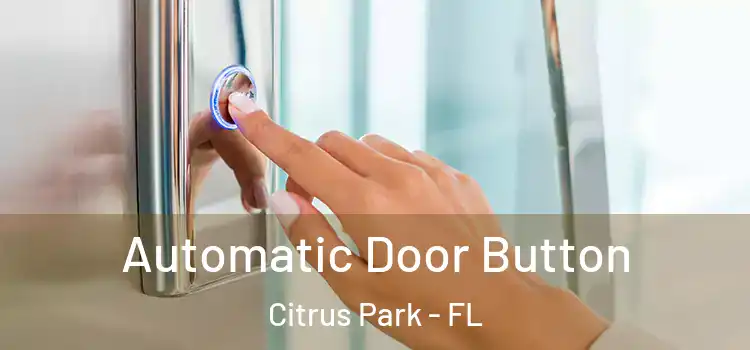  Automatic Door Button Citrus Park - FL