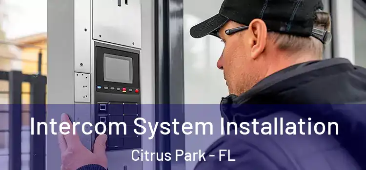  Intercom System Installation Citrus Park - FL