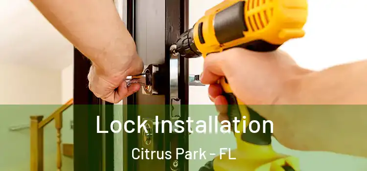 Lock Installation Citrus Park - FL
