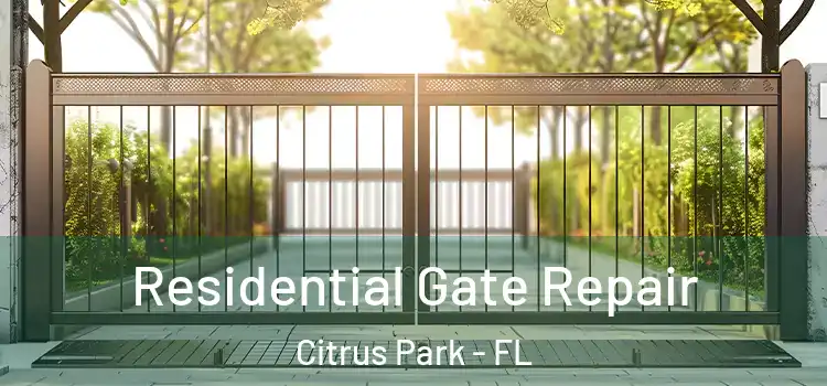 Residential Gate Repair Citrus Park - FL